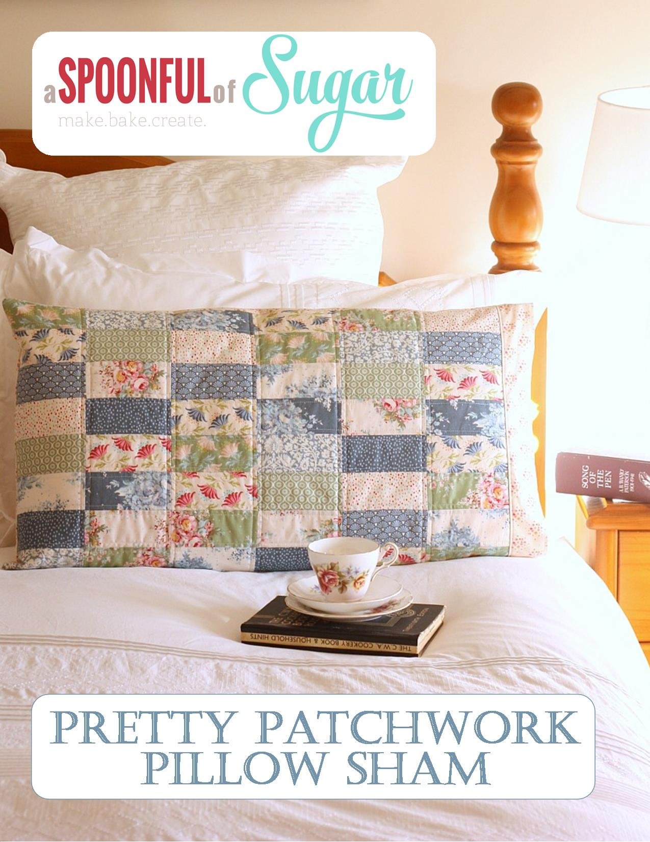 Pretty Patchwork Pillow Sham -  Sewing Pattern by A Spoonful of Sugar