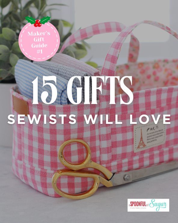15 Gift Projects Sewists will Love. Cover features a photo of the Makers Caddy filled with fabric and scissors in the foreground. 