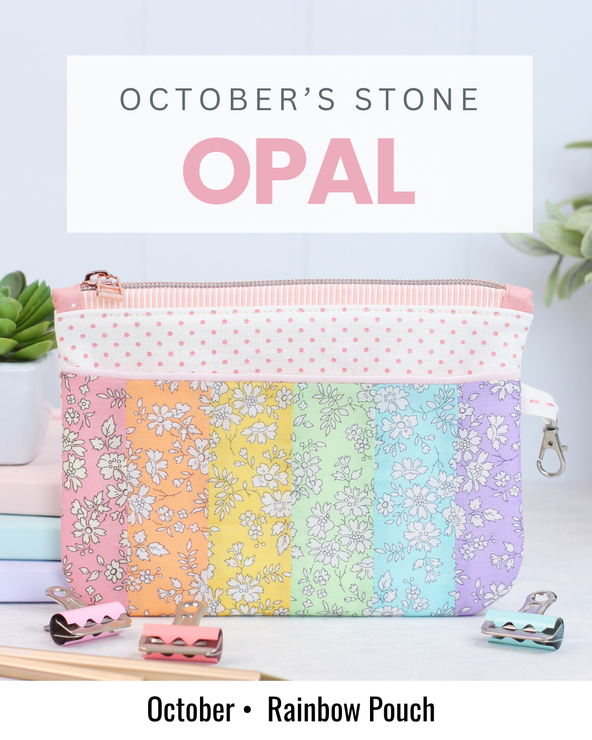 Pastel Rainbow Pouch sewing project inspired by the colourful opal birthstone for October