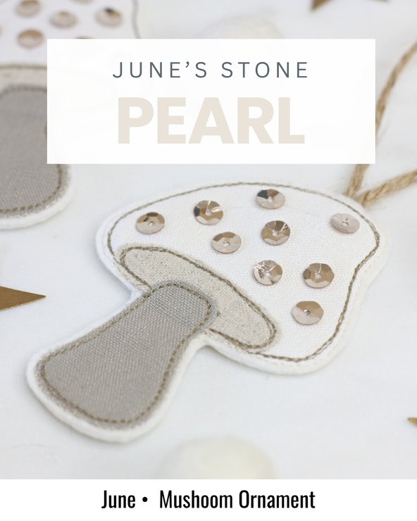 White Mushroom Ornament sewing project inspired by the pearl birthstone for June